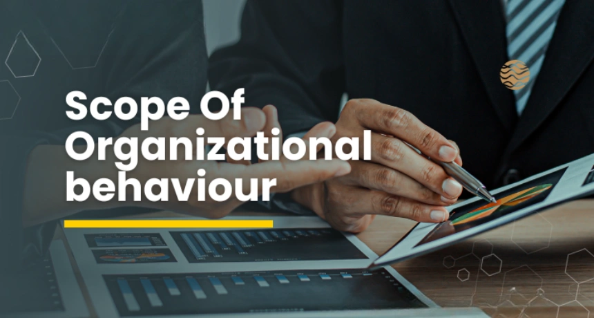 Scope-Of-Organizational-behavior